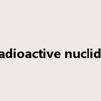 radioactive nuclide是什么意思