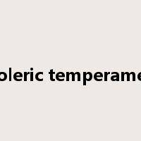 choleric temperament是什么意思