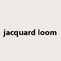 jacquard loom是什么意思