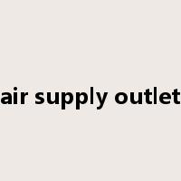 air supply outlet是什么意思