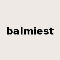 balmiest是什么意思