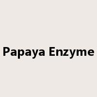 Papaya Enzyme是什么意思