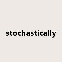 stochastically是什么意思