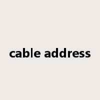 cable address是什么意思