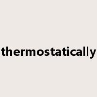 thermostatically是什么意思