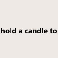 hold a candle to是什么意思