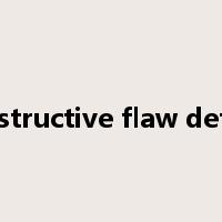 nondestructive flaw detection是什么意思