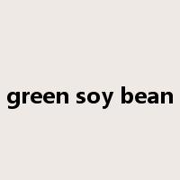 green soy bean是什么意思