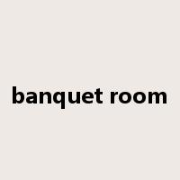 banquet room是什么意思