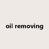 oil removing是什么意思