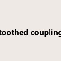 toothed coupling是什么意思