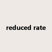 reduced rate是什么意思