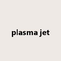 plasma jet是什么意思