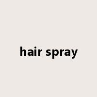 hair spray是什么意思