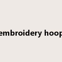 embroidery hoop是什么意思