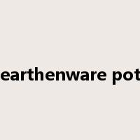 earthenware pot是什么意思