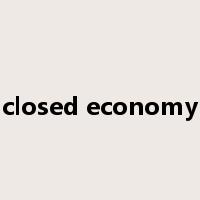closed economy是什么意思