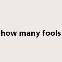how many fools是什么意思
