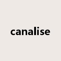 canalise是什么意思