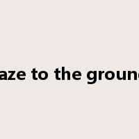 raze to the ground是什么意思