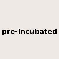 pre-incubated是什么意思