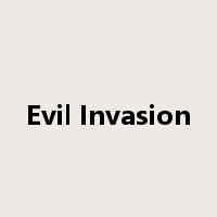 Evil Invasion是什么意思