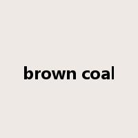 brown coal是什么意思
