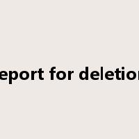 report for deletion是什么意思