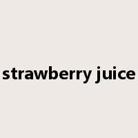 strawberry juice是什么意思