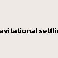 gravitational settling是什么意思