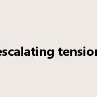 escalating tension是什么意思