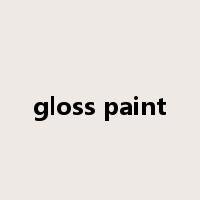 gloss paint是什么意思