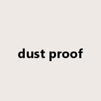 dust proof是什么意思