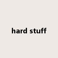 hard stuff是什么意思