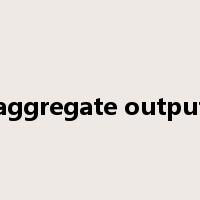 aggregate output是什么意思