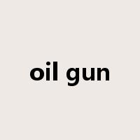 oil gun是什么意思
