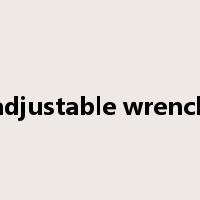 adjustable wrench是什么意思