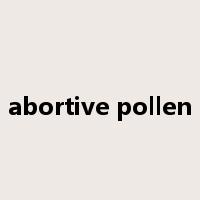 abortive pollen是什么意思