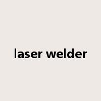 laser welder是什么意思