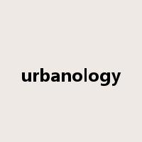 urbanology是什么意思