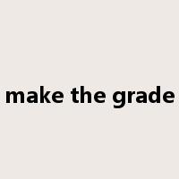 make the grade是什么意思