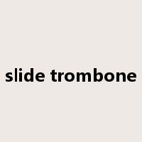 slide trombone是什么意思