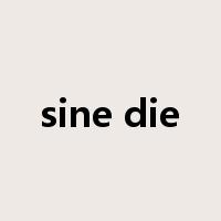 sine die是什么意思
