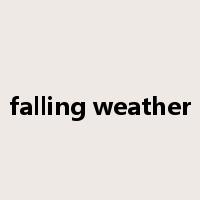 falling weather是什么意思