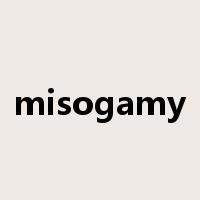 misogamy是什么意思