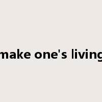 make one's living是什么意思