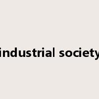 industrial society是什么意思