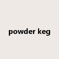 powder keg是什么意思