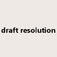 draft resolution是什么意思