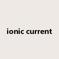 ionic current是什么意思